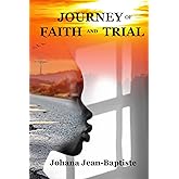 Journey of Faith and Trial: A Testimony of Faith, Resilience, and Divine Purpose