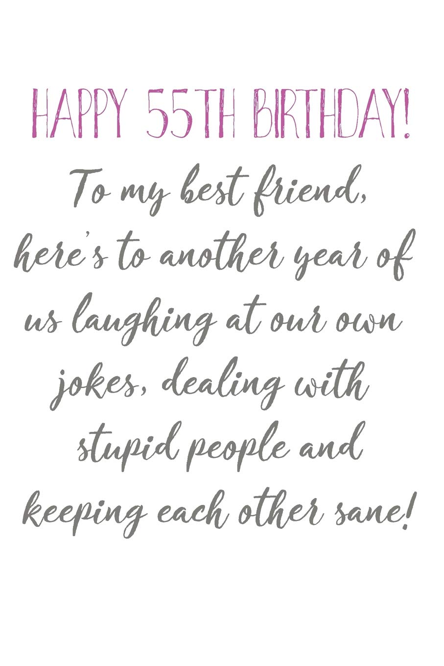 Happy 55th Birthday To My Best Friend Funny 55th Birthday Card