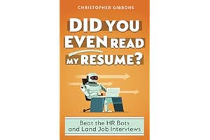 Did You Even Read My Resume?: Beat the HR Bots and Land Job Interviews