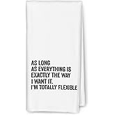 CIOJUNE Funny Kitchen Towels - As Long As Everything is Exactly The Way I Want It I'm Totally Flexible Decorative Hand Towels for Bathroom, Funny Dish Towels for Kitchen, Sarcastic Gifts for Women