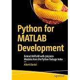 Python for MATLAB Development: Extend MATLAB with 300,000+ Modules from the Python Package Index