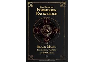 The Book of Forbidden Knowledge: Black Magic, Superstition, Charms, and Divination