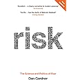 Risk: The Science and Politics of Fear. Dan Gardner