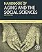 Handbook of Aging and the Social Sciences (Handbooks of Aging)