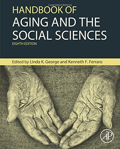 Handbook of Aging and the Social Sciences, Eighth Edition (Handbooks of Aging)From Academic Press