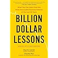 Billion Dollar Lessons: What You Can Learn from the Most Inexcusable Business Failures of the Last 25 Ye ars