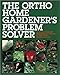 Ortho Home Gardener's Problem Solver by