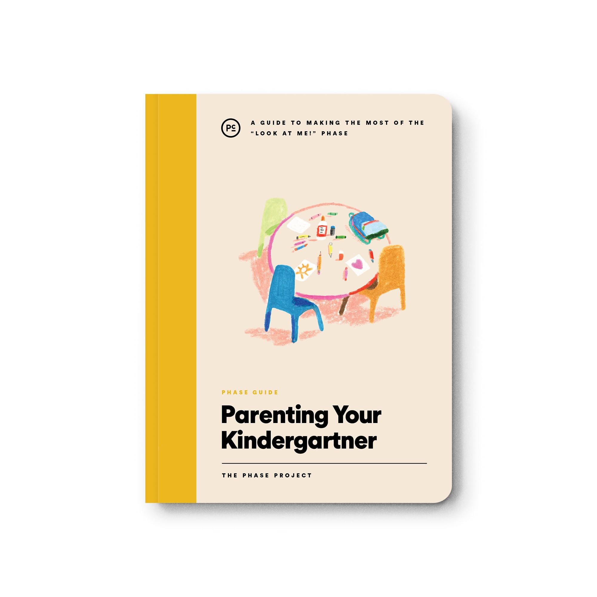 Photo 1 of Phase Guide - Parenting Your Kindergartner: A Guide to Making The Most of the "Look At Me" Phase