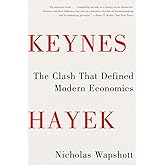 Keynes Hayek: The Clash that Defined Modern Economics