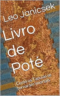 Livro Livro de Poté: Como os Tapuias se tornaram imortais