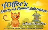 Toffee’s Merry Go Round Adventure: Gorgeous