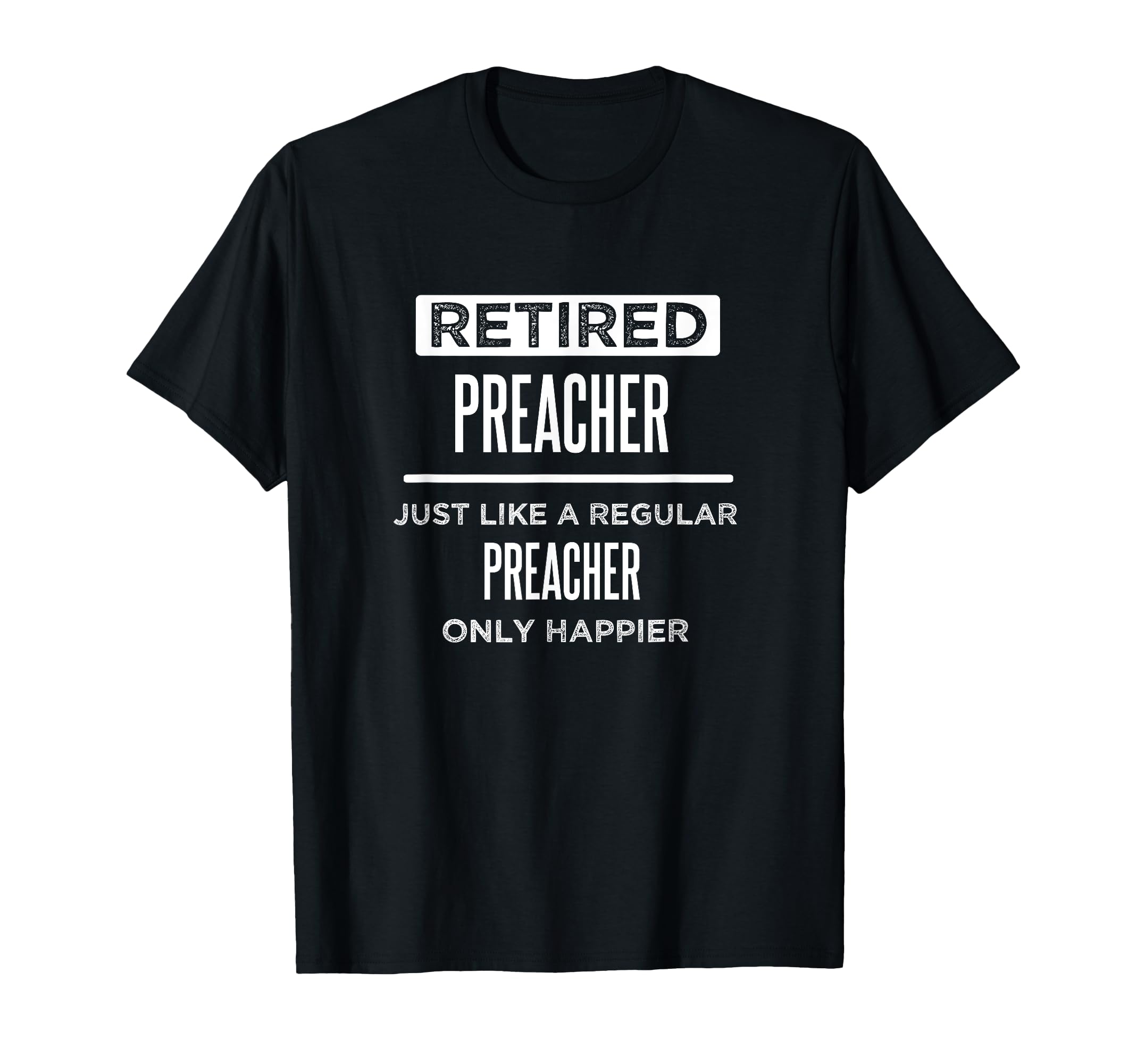 Retired Preacher Pastor Funny Saying Retirement T-Shirt