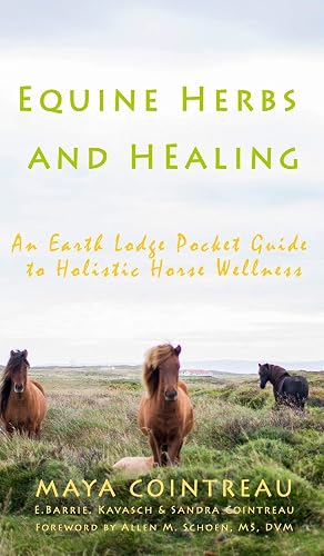 Download Equine Herbs & Healing - An Earth Lodge Pocket Guide to Holistic Horse Wellness PDF