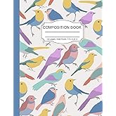 Composition Notebook: Colorful Birds Finches Song Birds Wide Ruled Paper Notebook Journal for Women Homeschool Office Teacher Adult 7.5 x 9.25 in. 100 Pages