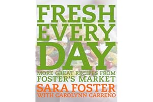 Fresh Every Day: More Great Recipes from Foster's Market