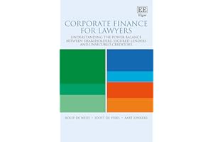 Corporate Finance for Lawyers: Understanding the Power Balance Between Shareholders, Secured Lenders and Unsecured Creditors