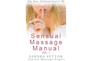 Sensual Massage Manual: Why Your Husband Comes to Me