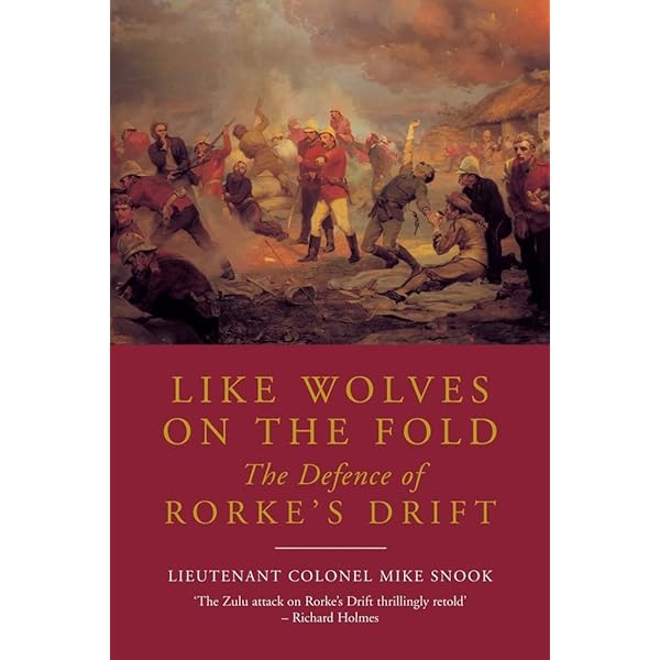 Rorke's Drift Revisited: A New Account of the Most Famous