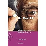 This Man's Pill: Reflections on the 50th Birthday of the Pill (Popular Science)