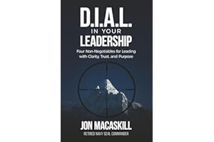 Dial In Your Leadership: Four Non-Negotiables for Leading with Clarity, Trust, and Purpose