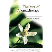 The Art of Aromatherapy