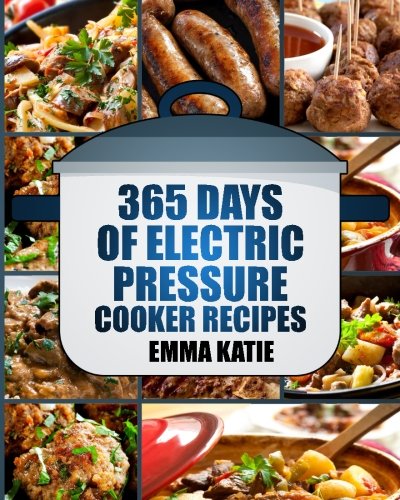 [E.B.O.O.K] Pressure Cooker: 365 Days of Electric Pressure Cooker Recipes (Pressure Cooker, Pressure Cooker Reci<br />P.D.F
