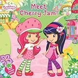 By Amy Ackelsberg Meet Cherry Jam! (Strawberry Shortcake) (Csm Stk)