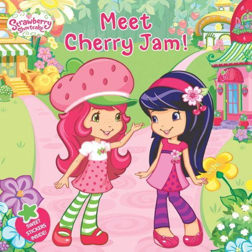 By Amy Ackelsberg Meet Cherry Jam! (Strawberry Shortcake) (Csm Stk)