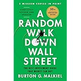 A Random Walk Down Wall Street: The Best Investment Guide That Money Can Buy