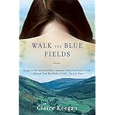 Walk the Blue Fields: Stories