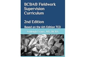 BCBA® Fieldwork Supervision Curriculum, 2nd Edition: Based on the 6th Edition TCO