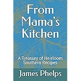 From Mama's Kitchen: A Treasury of Heirloom Southern Recipes
