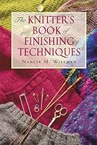 The Knitter's Book of Finishing Techniques