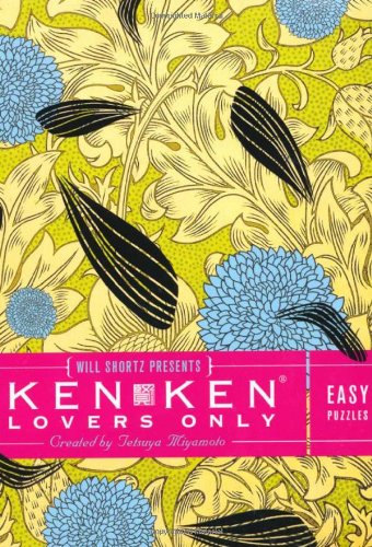 Will Shortz Presents KenKen Lovers Only: Easy Puzzles by KenKen Puzzle LLC, Tetsuya Miyamoto