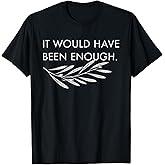 Cute It Would Have Been Enough Chosen People Funny Christian T-Shirt