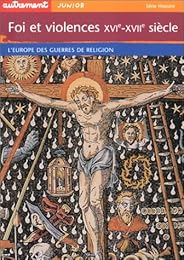 Foi et violences, XVIe-XVIIe siècle
