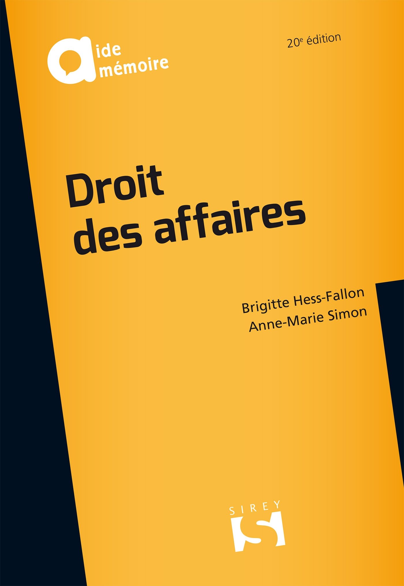Droit Des Affaires 20e Ed Aide Memoire Sirey French Edition Simon Anne Marie Hess Fallon Brigitte 9782247162758 Amazon Com Books