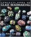 The Complete Book of Glass Beadmaking by