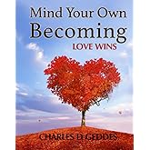 Mind Your Own Becoming: Love Wins