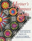 Mariner's Compass Quilts: New Quilts from an Old Favorite by 