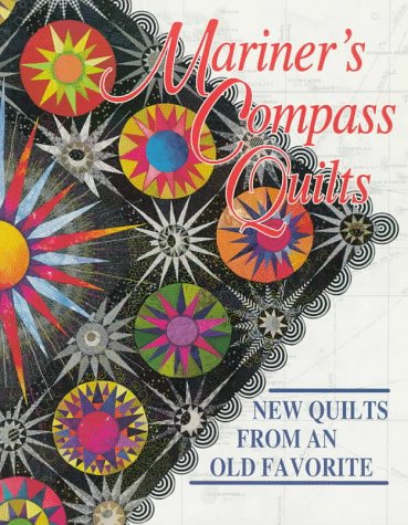 Mariner's Compass Quilts: New Quilts from an Old Favorite by American Quilter's Society