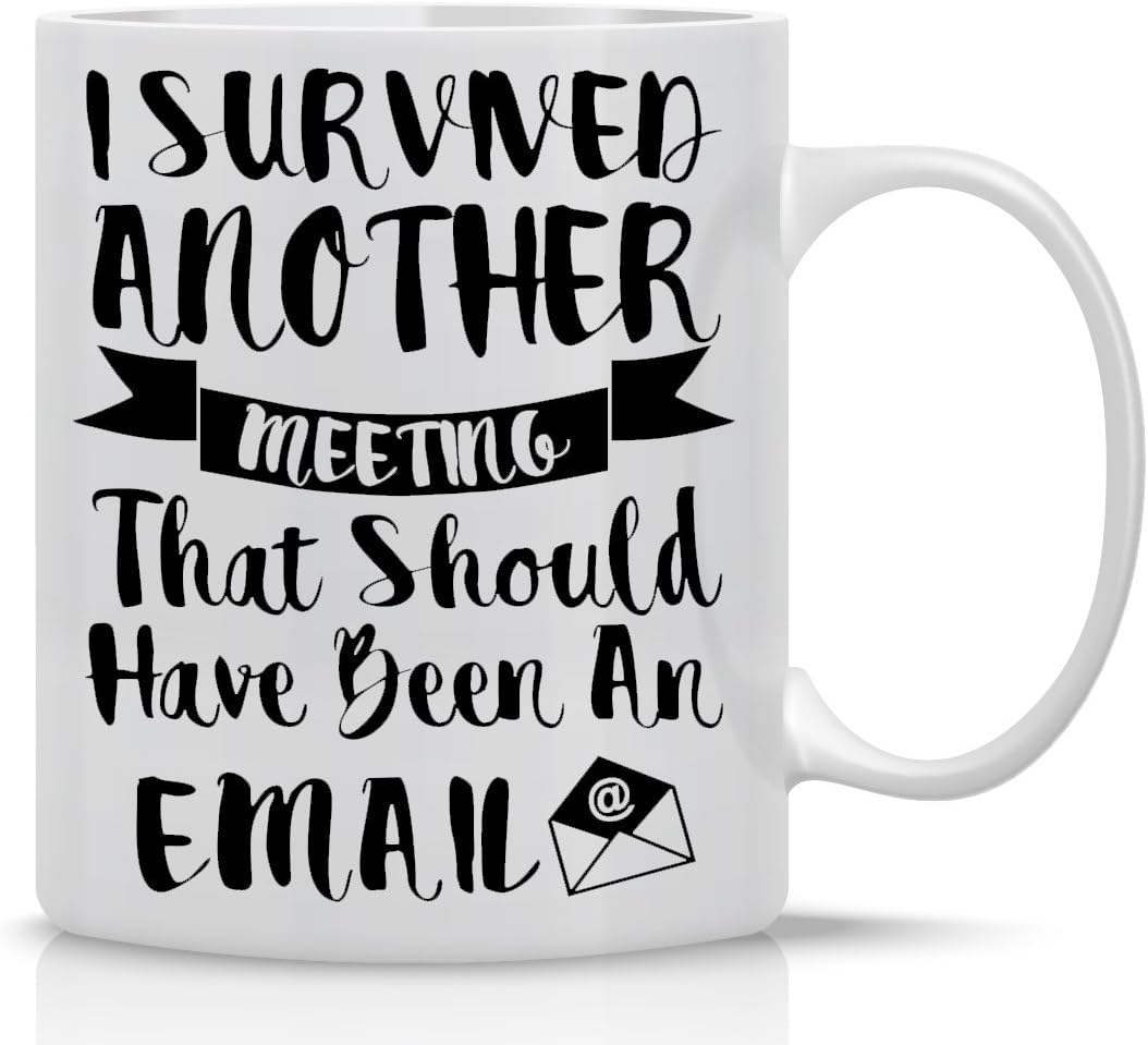I Survived Another Meeting That Could Have Been An Email - 11oz Ceramic Coffee Mug - Sarcastic Office Meeting Gag - Funny Gifts For Bosses, Ceo, Managers, Employees, Family And Friends - By CBT Mugs