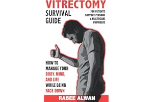 Vitrectomy Survival Guide: How to manage your body, mind, and life while face-down