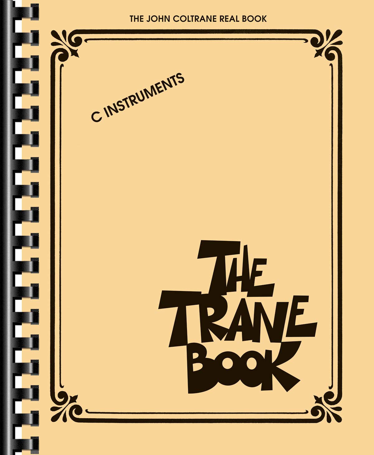 The Trane Book The John Coltrane Real Book Instruments En Coltrane John Amazon Com Books