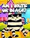 Books for Kids: Am I White Or Black (A Great Children's Book About A Cool Stripy Cat, Bedtime Book, Ages 3-6, Preschool Book, Friendship book,Kids Book)