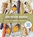 The Whole Smiths Good Food Cookbook: Whole30 Endorsed, Delicious Real Food Recipes to Cook All Year Long by Michelle Smith, Melissa Hartwig Urban