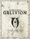 Elder Scrolls IV: Oblivion: Official Game Guide for PC and Xbox 360 Elder Scrolls IV: Oblivion: Official Game Guide for PC and Xbox 360