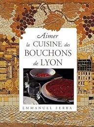 La  cuisine des bouchons de Lyon