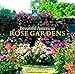 Beautiful American Rose Gardens by Mary Tonetti Dorra, Richard Felber