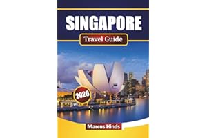 SINGAPORE TRAVEL GUIDE 2026: Discover Top Attractions, Iconic Landmarks, Local Cuisine, and Cultural Experiences in Southeast